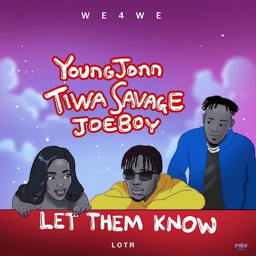 Young Jonn Ft. Tiwa Savage & Joeboy - Let Them Know