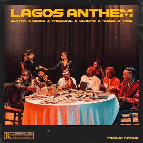 Zlatan - Lagos Anthem (Remix) Ft. Oberz, Frescool, Oladips, Kabex & Trod