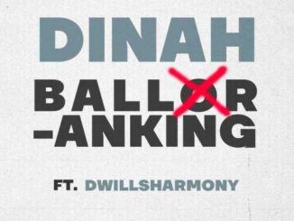 Balloranking ft Dwillsharmony – Dinah
