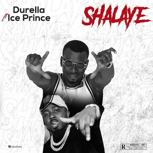 Durella x Ice Prince - Shalaye
