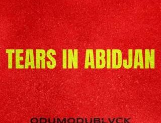 Odumodublvck – Tears in Abidjan