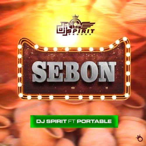 DJ Spirit ft Portable – Sebon