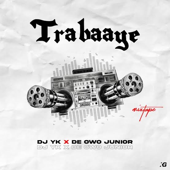 DJ YK Beat – Trabaaye ft De Owo Junior