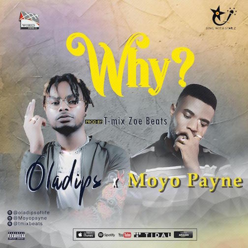 Oladips x Moyo Payne - Why?